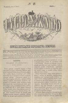 Tygodnik Mód i Nowości Dotyczących Gospodarstwa Domowego. 1864, № 27 (2 lipca) + wkładka
