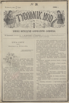 Tygodnik Mód i Nowości Dotyczących Gospodarstwa Domowego. 1865, № 29 (22 lipca) + dod. + wkładka