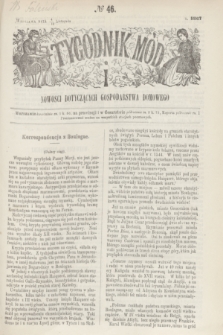 Tygodnik Mód i Nowości Dotyczących Gospodarstwa Domowego. 1867, № 46 (16 listopada) + dod.