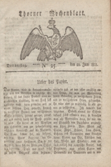 Thorner Wochenblatt. 1822, Nro. 25 (20 Juni)