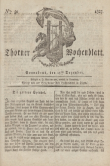 Thorner Wochenblatt. 1827, Nro. 50 (15 Dezember) + dod.