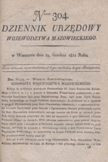 Dziennik Urzędowy Województwa Mazowieckiego. 1821, nr 304 (24 grudnia) + dod.