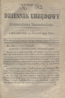 Dziennik Urzędowy Województwa Mazowieckiego. 1827, nr 612 (19 listopada) + dod.