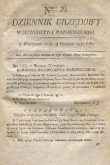 Dziennik Urzędowy Województwa Mazowieckiego. 1832, nr 39 (18 czerwca) + dod.