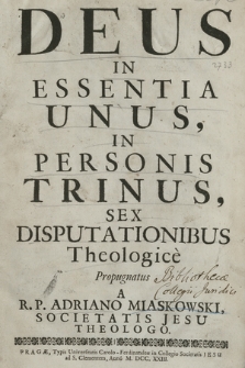 Deus In Essentia Unus, In Personis Trinus : Sex Disputationibus Theologice Propugnatus