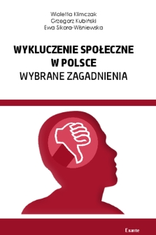 Wykluczenie społeczne w Polsce : wybrane zagadnienia : monografia