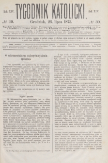 Tygodnik Katolicki. R.14, № 30 (26 lipca 1873)