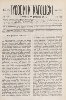 Tygodnik Katolicki. R.14, № 49 (6 grudnia 1873)