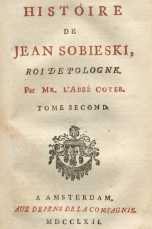 Histoire De Jean Sobieski, Roi De Pologne. T. 2