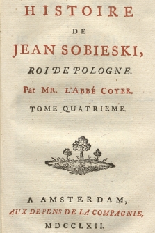 Histoire De Jean Sobieski, Roi De Pologne. T. 4