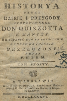 Historya Czyli Dzieie I Przygody Przedziwnego Don Quiszotta Z Manszy. T. 6