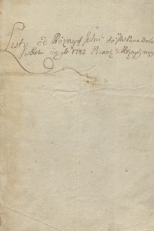 Korespondencja Adama Chmary z lat 1746-1791. T. 24, "Lysty od rużnych ichmościow do jwpana dobrodzieja w roku ciągle 1782 pisane z różnych mieysc"