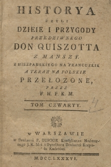 Historya Czyli Dzieie I Przygody Przedziwnego Don Quiszotta Z Manszy. T. 4