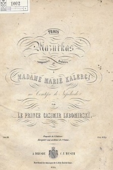 Trois mazurkas : oev. 10 : composées et dediées à Madame Marie Kalergis née comtesse de Nesselrode