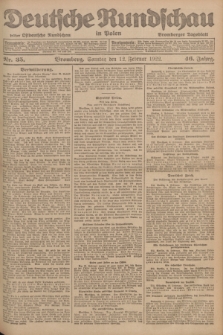 Deutsche Rundschau in Polen : früher Ostdeutsche Rundschau, Bromberger Tageblatt. Jg.46, Nr. 35 (12 Februar 1922) + dod.