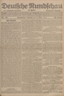 Deutsche Rundschau in Polen : früher Ostdeutsche Rundschau, Bromberger Tageblatt. Jg.46, Nr. 46 (21 März 1922) + dod.