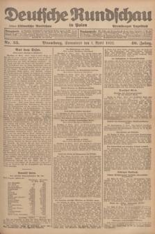 Deutsche Rundschau in Polen : früher Ostdeutsche Rundschau, Bromberger Tageblatt. Jg.46, Nr. 55 (1 April 1922) + dod.