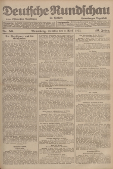 Deutsche Rundschau in Polen : früher Ostdeutsche Rundschau, Bromberger Tageblatt. Jg.46, Nr. 56 (2 April 1922) + dod.