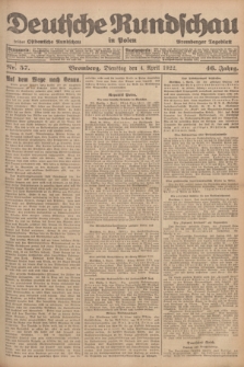 Deutsche Rundschau in Polen : früher Ostdeutsche Rundschau, Bromberger Tageblatt. Jg.46, Nr. 57 (4 April 1922) + dod.