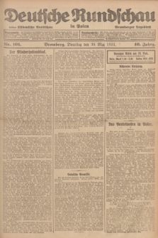 Deutsche Rundschau in Polen : früher Ostdeutsche Rundschau, Bromberger Tageblatt. Jg.46, Nr. 101 (30 Mai 1922) + dod.