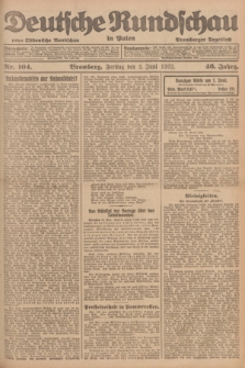 Deutsche Rundschau in Polen : früher Ostdeutsche Rundschau, Bromberger Tageblatt. Jg.46, Nr. 104 (2 Juni 1922) + dod.