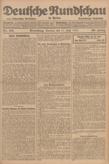 Deutsche Rundschau in Polen : früher Ostdeutsche Rundschau, Bromberger Tageblatt. Jg.46, Nr. 111 (11 Juni 1922) + dod.