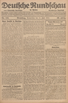 Deutsche Rundschau in Polen : früher Ostdeutsche Rundschau, Bromberger Tageblatt. Jg.46, Nr. 119 (22 Juni 1922) + dod.