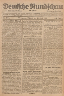 Deutsche Rundschau in Polen : früher Ostdeutsche Rundschau, Bromberger Tageblatt. Jg.46, Nr. 124 (28 Juni 1922) + dod.