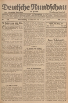 Deutsche Rundschau in Polen : früher Ostdeutsche Rundschau, Bromberger Tageblatt. Jg.46, Nr. 144 (22 Juli 1922) + dod.