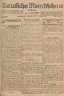 Deutsche Rundschau in Polen : früher Ostdeutsche Rundschau, Bromberger Tageblatt. Jg.46, Nr. 164 (15 August 1922) + dod.