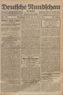 Deutsche Rundschau in Polen : früher Ostdeutsche Rundschau, Bromberger Tageblatt. Jg.48, Nr. 86 (11 April 1924) + dod.