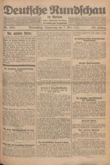 Deutsche Rundschau in Polen : früher Ostdeutsche Rundschau, Bromberger Tageblatt. Jg.49, Nr. 105 (7 Mai 1925) + dod.