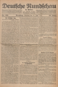 Deutsche Rundschau in Polen : früher Ostdeutsche Rundschau, Bromberger Tageblatt. Jg.49, Nr. 136 (16 Juni 1925) + dod.