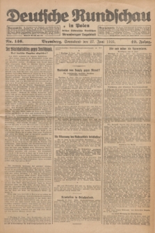 Deutsche Rundschau in Polen : früher Ostdeutsche Rundschau, Bromberger Tageblatt. Jg.49, Nr. 146 (27 Juni 1925) + dod.