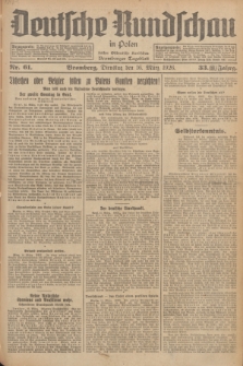 Deutsche Rundschau in Polen : früher Ostdeutsche Rundschau, Bromberger Tageblatt. Jg.33, Nr. 61 (16 März 1926) = Jg.50 + dod.