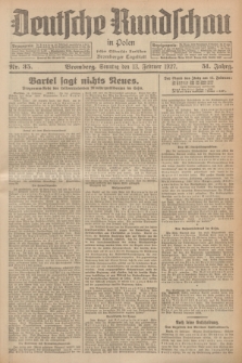 Deutsche Rundschau in Polen : früher Ostdeutsche Rundschau, Bromberger Tageblatt. Jg.51, Nr. 35 (13 Februar 1927) + dod.