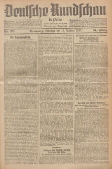 Deutsche Rundschau in Polen : früher Ostdeutsche Rundschau, Bromberger Tageblatt. Jg.51, Nr. 37 (16 Februar 1927) + dod.