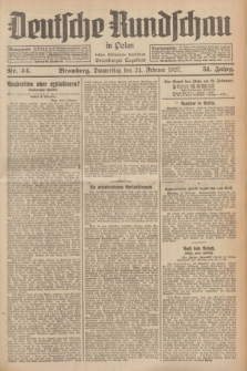 Deutsche Rundschau in Polen : früher Ostdeutsche Rundschau, Bromberger Tageblatt. Jg.51, Nr. 44 (24 Februar 1927) + dod.