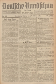 Deutsche Rundschau in Polen : früher Ostdeutsche Rundschau, Bromberger Tageblatt. Jg.51, Nr. 47 (27 Februar 1927) + dod.
