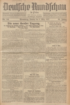 Deutsche Rundschau in Polen : früher Ostdeutsche Rundschau, Bromberger Tageblatt. Jg.51, Nr. 53 (6 März 1927) + dod.
