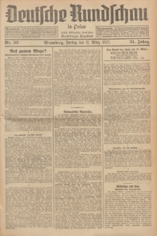 Deutsche Rundschau in Polen : früher Ostdeutsche Rundschau, Bromberger Tageblatt. Jg.51, Nr. 57 (11 März 1927) + dod.