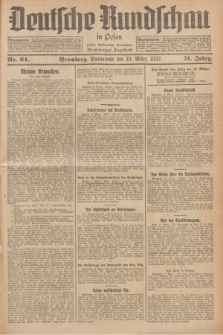 Deutsche Rundschau in Polen : früher Ostdeutsche Rundschau, Bromberger Tageblatt. Jg.51, Nr. 64 (19 März 1927) + dod.