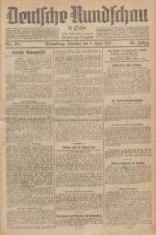 Deutsche Rundschau in Polen : früher Ostdeutsche Rundschau, Bromberger Tageblatt. Jg.51, Nr. 78 (5 April 1927) + dod.