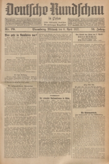 Deutsche Rundschau in Polen : früher Ostdeutsche Rundschau, Bromberger Tageblatt. Jg.51, Nr. 79 (6 April 1927) + dod.