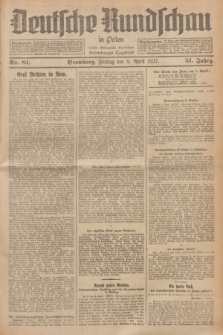 Deutsche Rundschau in Polen : früher Ostdeutsche Rundschau, Bromberger Tageblatt. Jg.51, Nr. 81 (8 April 1927) + dod.