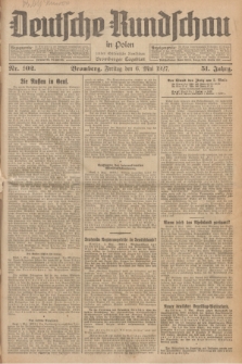 Deutsche Rundschau in Polen : früher Ostdeutsche Rundschau, Bromberger Tageblatt. Jg.51, Nr. 102 (6 Mai 1927) + dod.