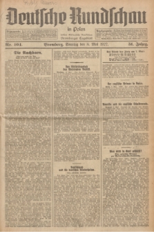 Deutsche Rundschau in Polen : früher Ostdeutsche Rundschau, Bromberger Tageblatt. Jg.51, Nr. 104 (8 Mai 1927) + dod.