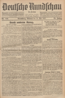 Deutsche Rundschau in Polen : früher Ostdeutsche Rundschau, Bromberger Tageblatt. Jg.51, Nr. 112 (18 Mai 1927) + dod.