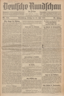 Deutsche Rundschau in Polen : früher Ostdeutsche Rundschau, Bromberger Tageblatt. Jg.51, Nr. 141 (24 Juni 1927) + dod.