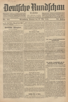 Deutsche Rundschau in Polen : früher Ostdeutsche Rundschau, Bromberger Tageblatt. Jg.52, Nr. 121 (27 Mai 1928) + dod.